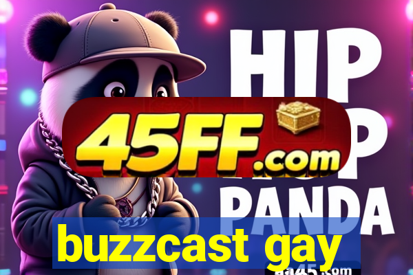 buzzcast gay